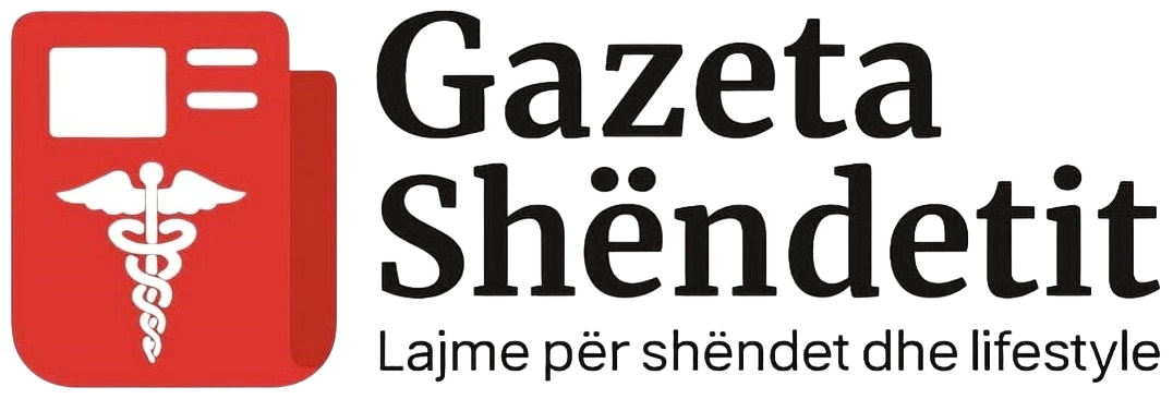 Gazeta e Shendetit. Lajme per Shendet dhe Lifestyle